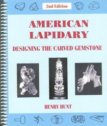 American Lapidary Designing the Carved Gemstone